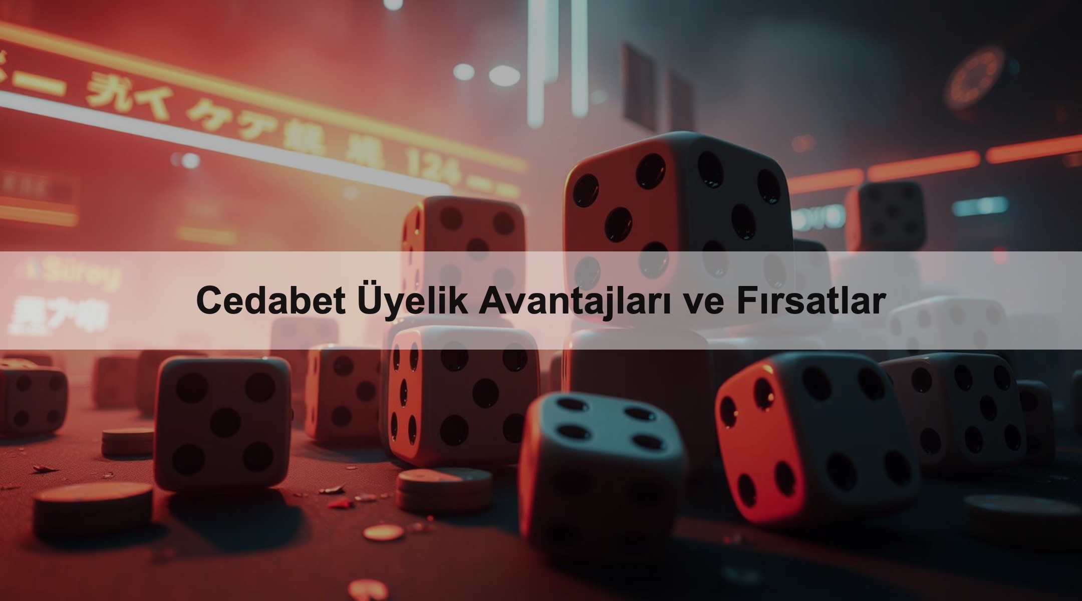 Cedabet Üyelik Avantajları ve Fırsatlar