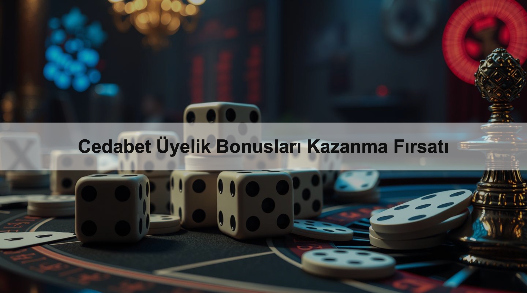 Cedabet Üyelik Bonusları Kazanma Fırsatı